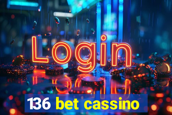 136 bet cassino